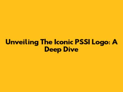 Unveiling The Iconic PSSI Logo: A Deep Dive