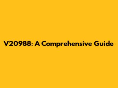V20988: A Comprehensive Guide