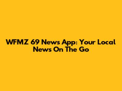 WFMZ 69 News App: Your Local News On The Go