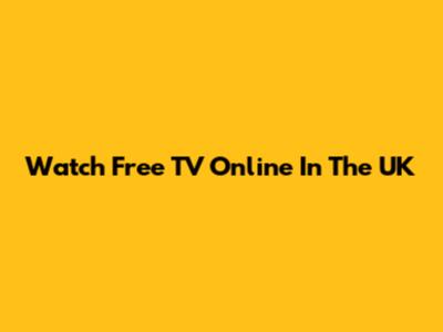 Watch Free TV Online In The UK
