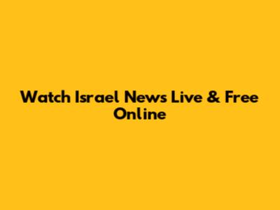 Watch Israel News Live & Free Online