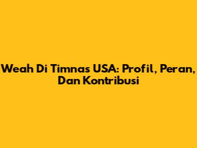Weah Di Timnas USA: Profil, Peran, Dan Kontribusi