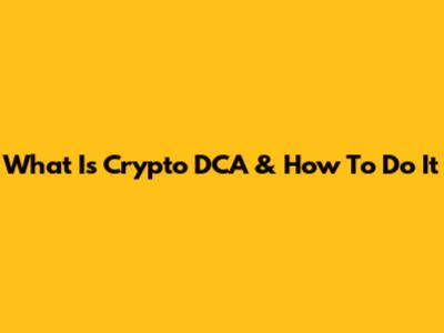What Is Crypto DCA & How To Do It
