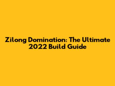 Zilong Domination: The Ultimate 2022 Build Guide