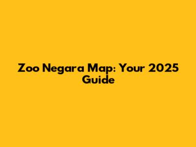 Zoo Negara Map: Your 2025 Guide